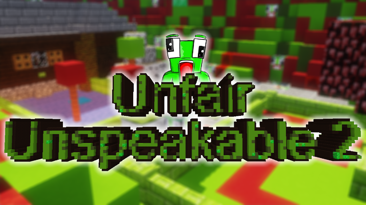 Tải về UNFAIR UNSPEAKABLE 2 cho Minecraft 1.13.2